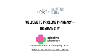 Visit Priceline Pharmacy at MacArthur Central Shopping Centre