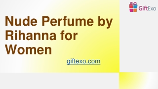 Nude Perfume by Rihanna for Women PPT