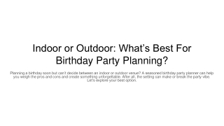 Indoor or Outdoor_ What’s Best For  Birthday Party Planning_