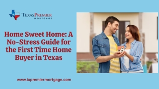 Home Sweet Loan: Tips for the First Time Home Buyer in Texas