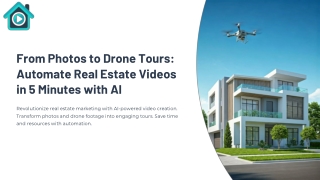 From Photos to Drone Tours Automate Real Estate Videos in 5 Minutes with AI