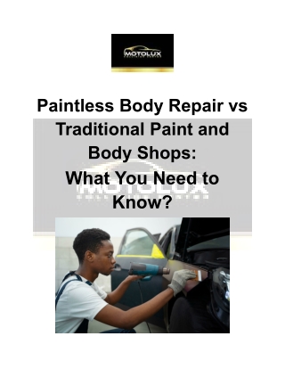 Paintless Body Repair vs Traditional Paint and Body Shops: What You Need to Know