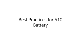 Best Practices for 510 Battery