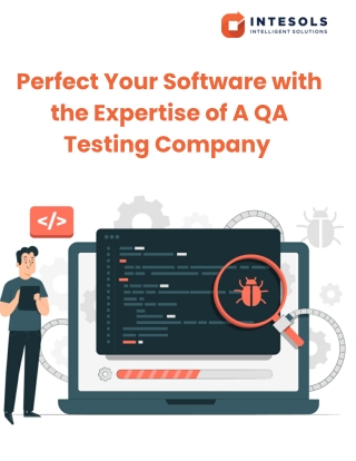 Perfect Your Software with the Expertise of A QA Testing Company