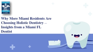 Why More Miami Residents Are Choosing Holistic Dentistry — Insights from a Miami FL Dentist