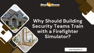Why Should Building Security Teams Train with a Firefighter Simulator?