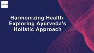 Harmonizing Health_ Exploring Ayurveda's Holistic Approach