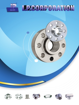 I. P. Corporation - Manufacturer of Flanges, Pipe Fittings, Stainless Steel Flan