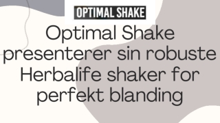 Optimal Shake sin elegante Herbalife shaker for en smakfull treningshverdag