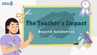 The Teacher's Impact  beyond academics