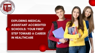 Exploring Medical Assistant Accredited Schools Your First Step Toward a Career in Healthcare (1)