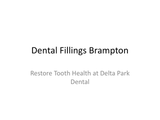 Dental Fillings| Restore Your Smile | Delta Park Dental