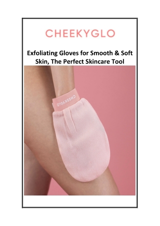 Exfoliating Gloves for Smooth & Soft Skin, The Perfect Skincare Tool