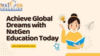 Achieve Global Dreams with NxtGen Education Today
