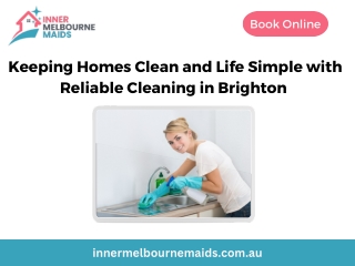 Keeping Homes Clean and Life Simple with Reliable Cleaning in Brighton