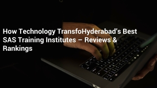 Hyderabad’s Best SAS Training Institutes – Reviews & Rankings