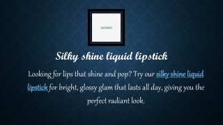 Silky Shine Liquid Lipstick