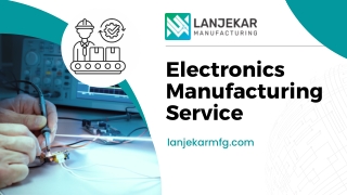 Premium Electronics Manufacturing Services - Lanjekar Manufacturing