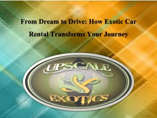 Drive Dreams with Exotic Car Rentals at Upscale XP Exotics