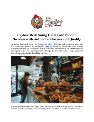 Caylos_ Redefining Halal Fast Food in Sweden with Authentic Flavors and Quality
