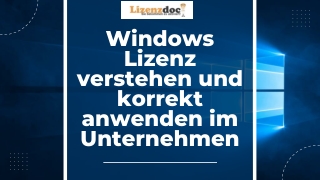 Windows Lizenz verstehen und korrekt anwenden im Unternehmen