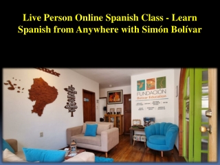 Live Person Online Spanish Class - Learn Spanish from Anywhere with Simón Bolívar