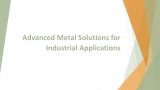 Advanced Metal Solutions for Industrial Applications