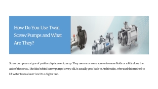 How Do You Use Twin Screw Pumps and What Are They