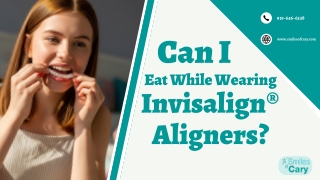 Can I Eat While Wearing Invisalign® Aligners