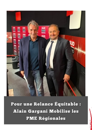 Pour une Relance Équitable  Alain Gargani Mobilise les PME Régionales