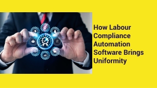 How Labour Compliance Automation Software Brings Uniformity