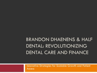 Brandon Dhaenens & Half Dental
