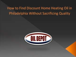 How to Find Discount Home Heating Oil in Philadelphia Without Sacrificing Quality