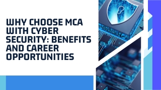 Why Choose MCA with Cyber Security: Benefits and Career Opportunities