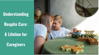 Understanding Respite Care_ A Lifeline for Caregivers