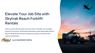 Top Benefits of Choosing Skytrak Reach Forklift Rental for Your Job Site
