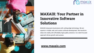 MAXAIX Your Partner in Innovative Software Solutions