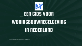 Een gids voor woningbouwregelgeving in Nederland