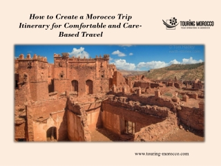 How to Create a Morocco Trip Itinerary for Comfortable and Care-Based Travel