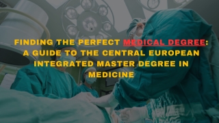 Finding the Perfect Medical Degree: A Guide to the Central European Integrated M