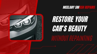 Restore Your Car with Paintless Dent Removal | Meelany Smash Repairs