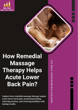 How Remedial Massage Therapy Helps Acute Lower Back Pain - Ing Phu Thai Massage