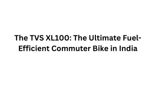 The TVS XL100: The Ultimate Fuel-Efficient Commuter Bike in India