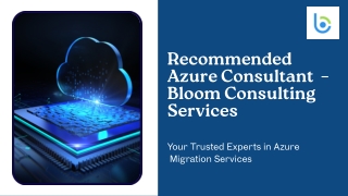 Recommended Azure – Bloom Consulting Services Your Trusted Experts in Azure Migration Services