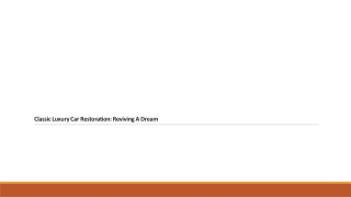 Classic Luxury Car Restoration Reviving a Dream