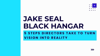 Jake Seal Black Hangar 5 Steps Directors Take to Turn Vision Into Reality