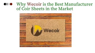 Why Wecoir is the Best Manufacturer of Coir Sheets in the Market