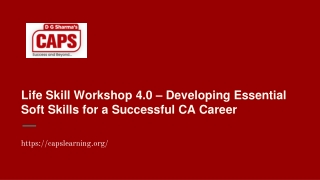 Life Skill Workshop 4.0 – Developing Essential Soft Skills for a Successful CA Career