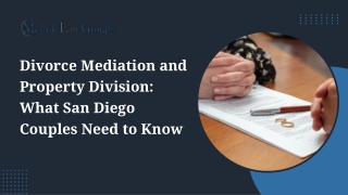 Divorce Mediation and Property Division What San Diego Couples Need to Know