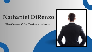 Nathaniel DiRenzo - The Owner Of A Canine Academy